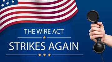 The Wire Act Applies To Online Gambling – New DOJ Opinion